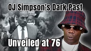 Oj Simpsons Dark Past Unveiled At 76