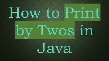 How to Print by Twos in Java