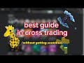 Complete guide on how to cross trade  avoid getting scammed