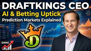 Draftkings Dkng Ceo On Sports Betting Uptick, Using Ai & Prediction Markets