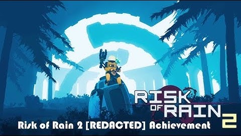Risk of Rain 2 [REDACTED] Achievement