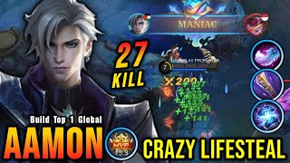 27 Kills + MANIAC!! Aamon Crazy Lifesteal with Brutal Damage!!  Build Top 1 Global Aamon ~ MLBB