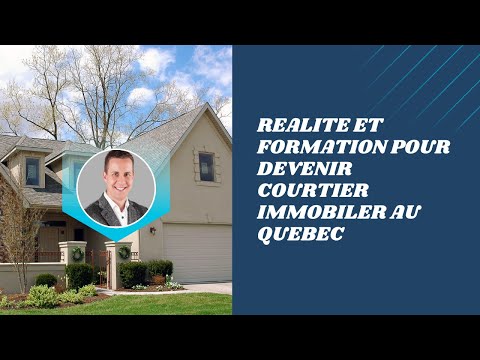 Réalité et formation pour courtier au québec: Formation pour devenir courtier immobilier au Québec