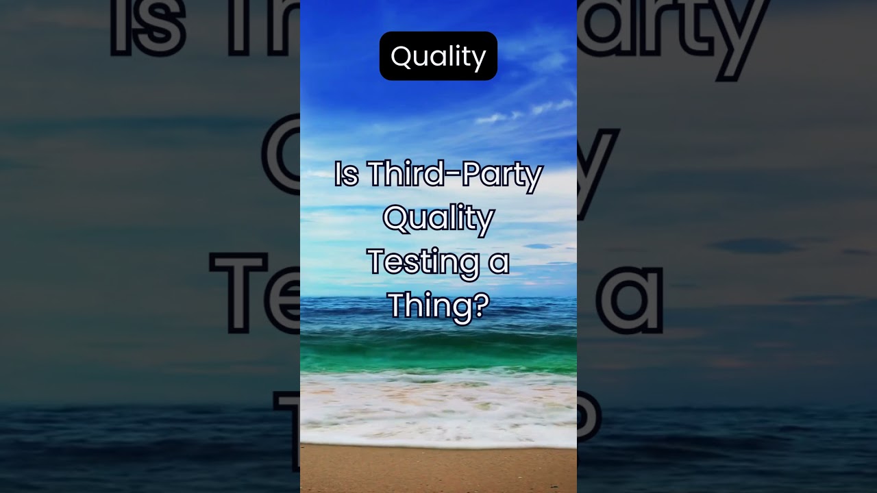 Is Third-party Quality Testing a Thing?