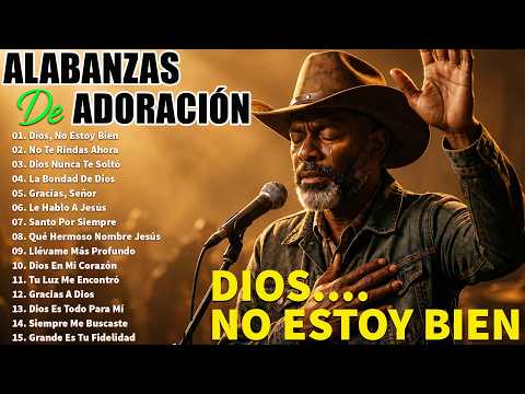 Música Cristiana Country Gospel 2026 |  Dios...No Estoy Bien - Alabanzas de Fe y Gratitud