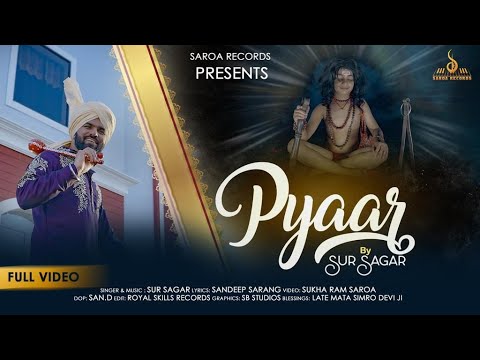 Pyaar  SingerMusic  Sursagar  Lyrics Sandeep Sarang  Video By  Sukha Ram Saroa  Saroa Records