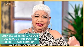Luenell Gets Real About How A Jail Stint Pushed Her to Truly Pursue Comedy