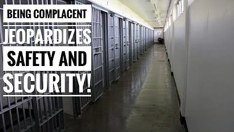 Complacency!  In corrections, complacency is our d...