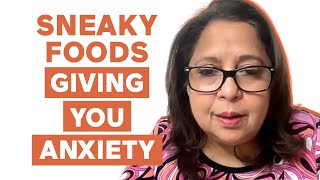 SNEAKY foods giving you ANXIETY: Uma Naidoo, M.D. | mbg Podcast