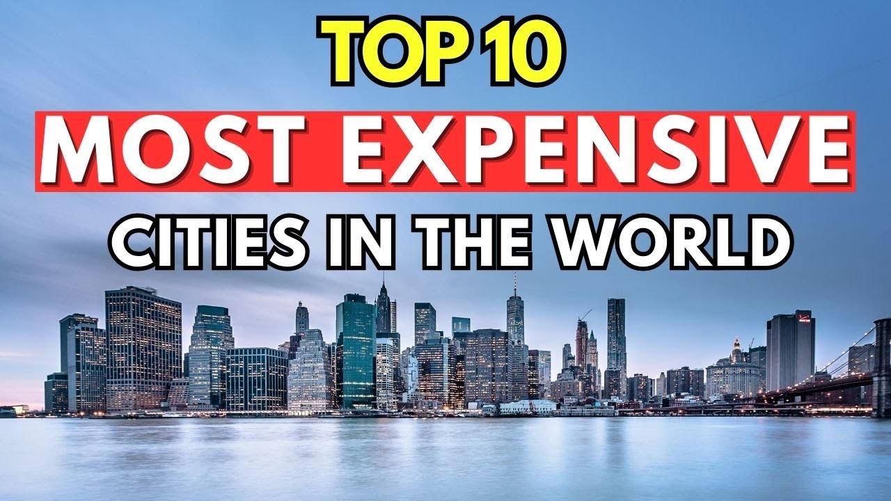 Top 10 Most Expensive Cities In The World - YouTube