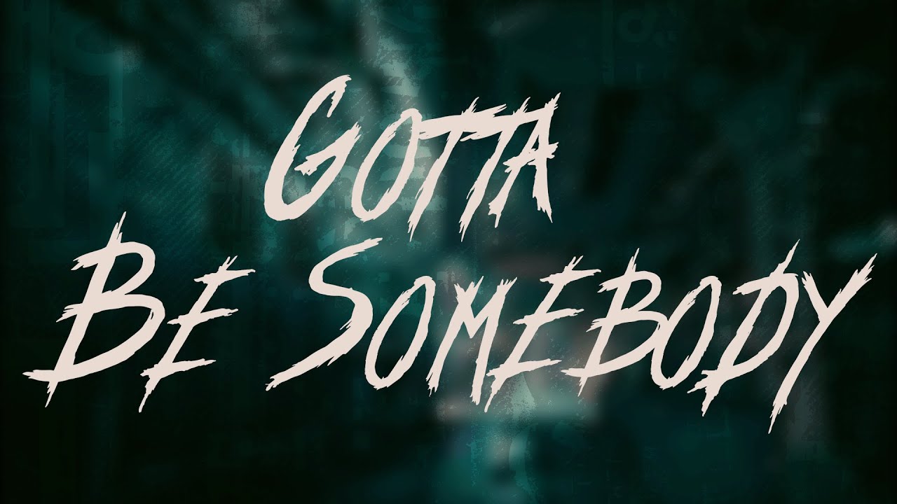 Nickelback - Gotta Be Somebody | Lyrics