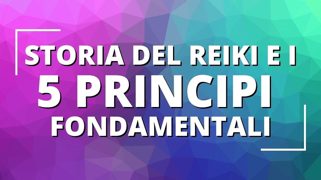 Storia del Reiki e i 5 Principi Fondamentali 😇 ️ YouTube Storia del Reiki e i 5 Principi Fondamentali 😇 ️ YouTube