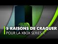 5 raisons de craquer pour la xbox series x