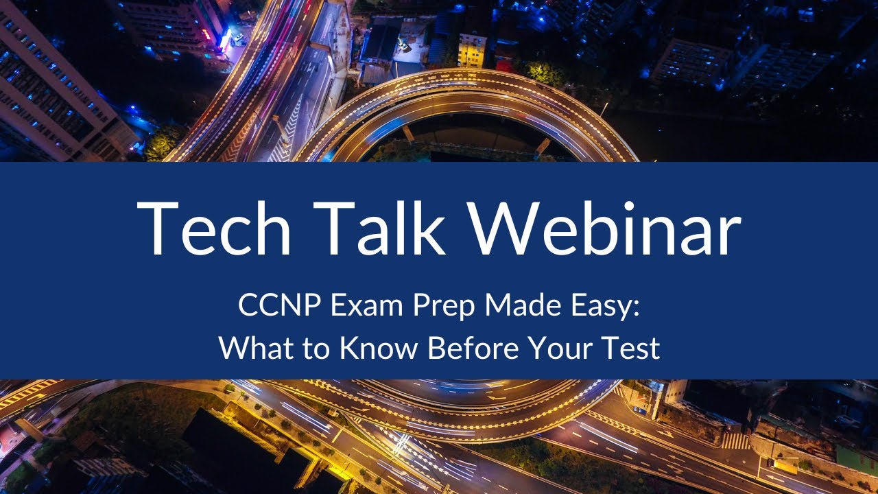 CCNP Exam Prep Made Easy: What to Know Before Your Test