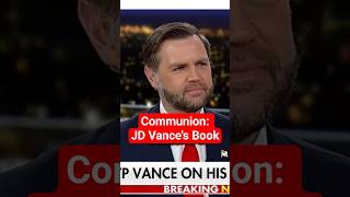 Communion: JD Vance's Book. #shorts #viral #fyp #usa