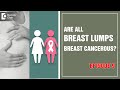 Are All BREAST LUMPS Cancerous ? Know the truth from EXPERT Dr Sandeep Nayak | Doctors