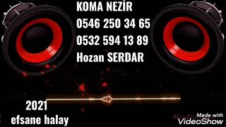 Koma Nezi̇r U Serdar Blc 0546 250 34 65 0532 594 13 89