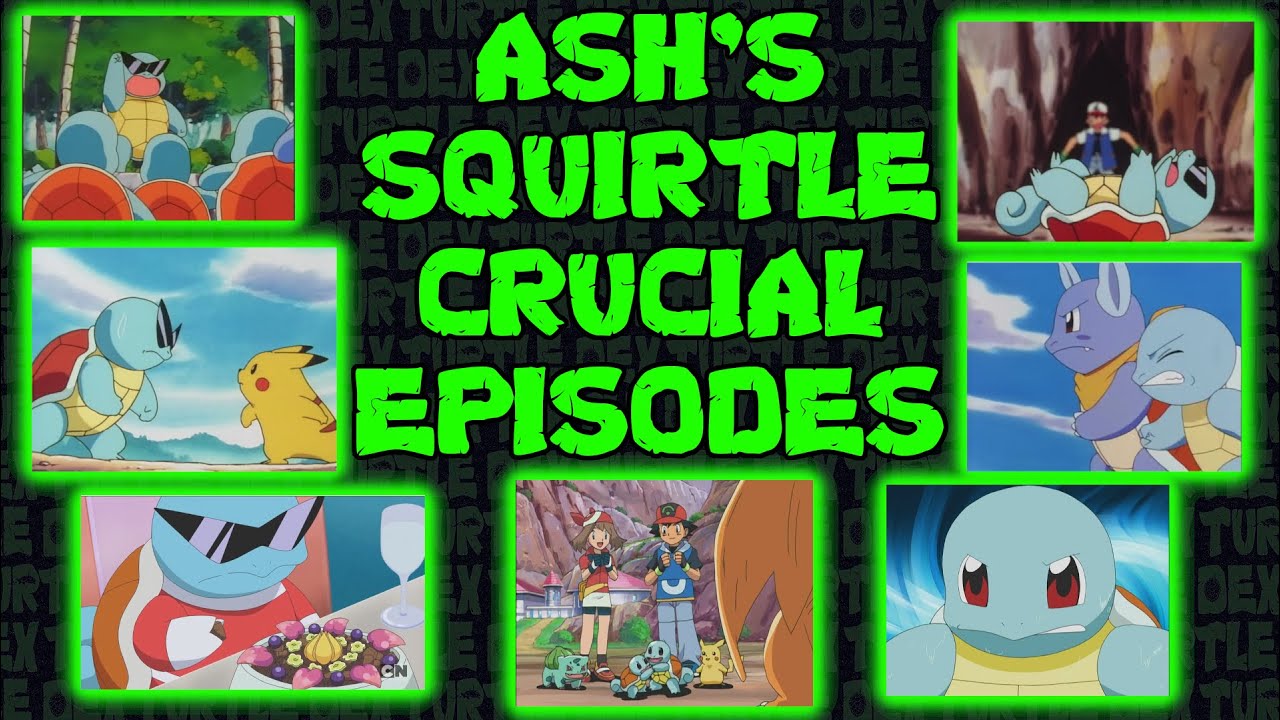 Ash's Squirtle - The most important episodes!
