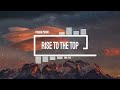 Epic motivational music  rise to the top by praskmusic