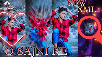 O SAJNI RE 🥺💔 || TRENDING SONG XML VIDEO || EDIT BY SUDIPTO EDITZ 🔖