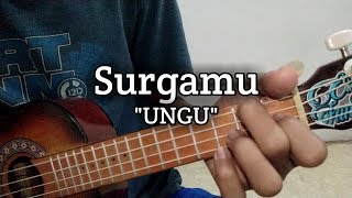 SURGAMU 'UNGU' VERSI KENTRUNG SENAR 4 (chord & lirik) BY CAPLIN CHANNEL