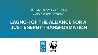 COP27: Alliance for Just Energy Transition Launch