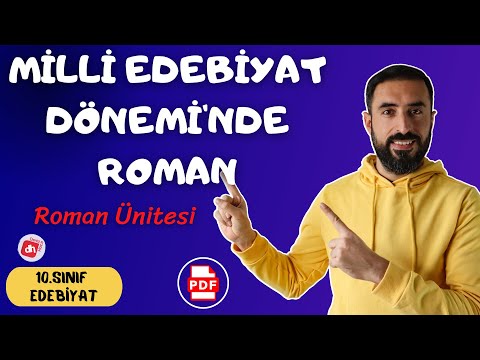 Milli Edebiyat Dönemi'nde Roman📌 10.Sınıf Edebiyat Roman Ünitesi / Deniz Hoca +PDF