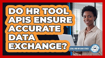Do HR Tool APIs Ensure Accurate Data Exchange?