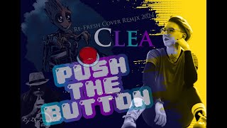 Clea VS  Dj De Decastelli   Push The Button RE Fresh Cover Remix 2024