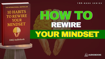 10 Positive Habits That Will Rewire Your Mindset Audiobook Summary | Book Summary in English