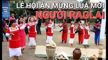 Lễ hội ăn mừng đầu lúa mới của người RagLai