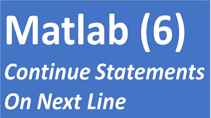 How to continue statements on the next line | Matlab Tutorial 6