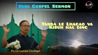 Download lagu Pu Dr Lamlal || TAHSA LE LHAGAO VA KISUH HAL DING || Gospel Sermon..