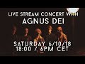 Gambar cover Live Concert with AGNUS DEI Saturday 6/10 6:00 pm CET
