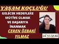 HEDEFLERE MOTİVE OLMAK VE BAŞARIYA İNANMAK (YAŞAM KOÇLUĞU)