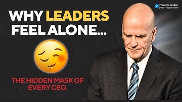 CEO Emotional Isolation: How to Overcome the Loneliness of Leadership | Francois Lupien