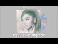 Ariana Grande - pov (1 hour loop)