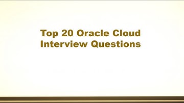 Top 20 Oracle Cloud Interview Questions