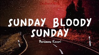 Sunday Bloody Sunday || Paramore Cover (Lyrics)