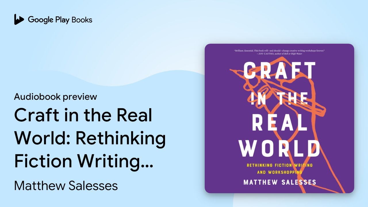 Craft in the Real World: Rethinking Fiction… by Matthew Salesses · Audiobook preview