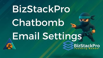 BizStack Pro Chatbomb Basics -  Email Settings