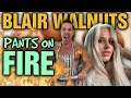 Blair Walnuts || Liar, Liar Pants On Fire???