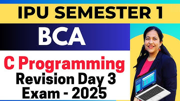 Programming in C | Revision Before Exam Day  3 | BCA Semester - 1 | IP University