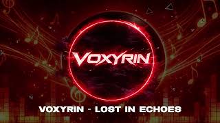 Voxyrin -  Lost In Echoes  🌌🎧