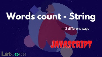 How to find number of words | JavaScript Tutorial | LetCode