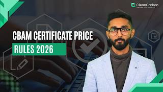 CBAM Certificate Price Rules 2026: All You Need to Know