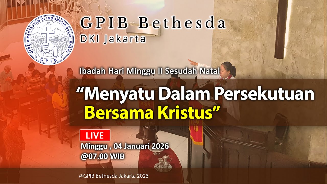 Ibadah Minggu II Sesudah Natal - GPIB Bethesda (04 Januari 2026)