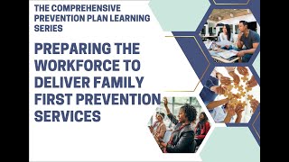 Full Preparing the Workforce to Deliver Family First Prevention Services (October 19, 2022) Guide