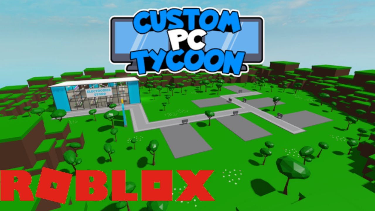 ⏳] Custom PC Tycoon! 🖥️ - Roblox