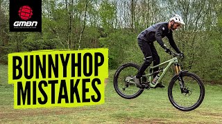 Mountain Bike Bunnyhop Mistakes | Improve Your Hopping Skills